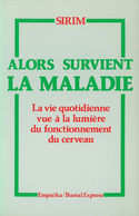 Alors survient la maladie